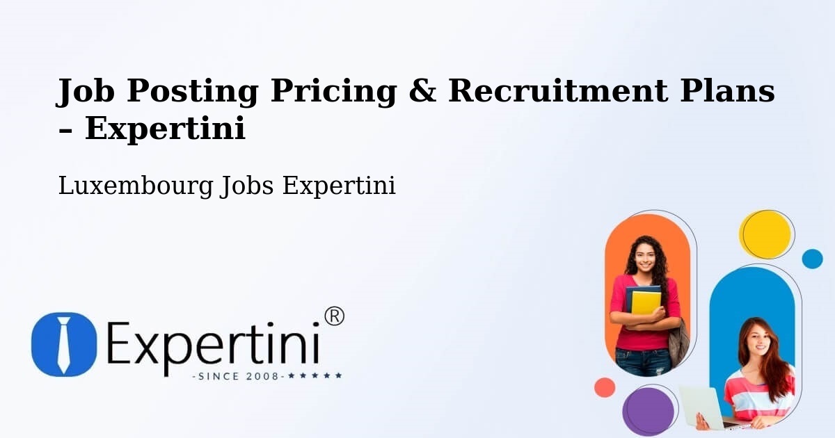 Job Posting Pricing & Recruitment Plans – Wasserbillig - Wasserbillig, Luxembourg Jobs Expertini